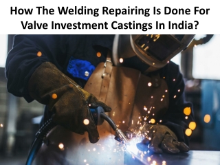 Valve Investment Casting: Is The Process Economical?