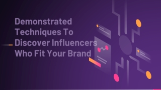 Demonstrated Techniques To Discover Influencers Who Fit Your Brand