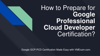 Start Preparation for Google Professional Cloud Developer (GCP-PCD) Certification Exam
