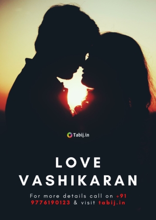 Vashikaran specialist: Get a happy love life by love vashikaran specialist