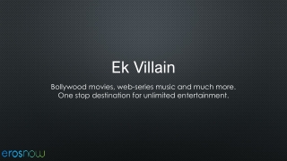 Watch Ek Villain Full Movie – Online on Eros Now