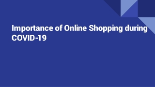 Importance of Online Shopping during COVID-19