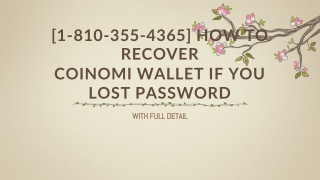 [1-810-355-4365] How to recover Coinomi wallet if you lost password