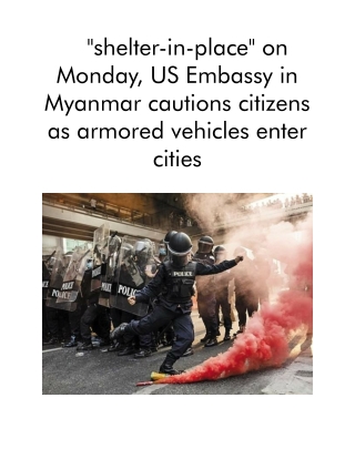 On Monday US Embassy in Myanmar Cautions Citizens as Armored Vehicles Enter Cities