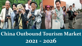 China Outbound Tourism Market 2021 – 2026