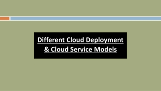 Different Cloud Deployment & Cloud Service Models