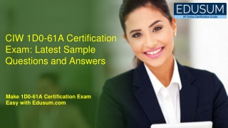 CIW 1D0-61A Certification Exam: Latest Sample Questions and Answers