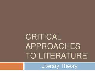 Critical Approaches to Literature