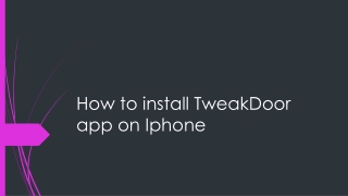 How to install TweakDoor app on Iphone: