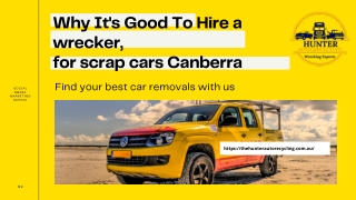 Why It's Good to Hire a Wrecker, for Scrap Cars Canberra