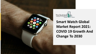 Smart Watch Market Size, Growth, Opportunity and Forecast to 2030