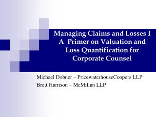 Managing Claims and Losses I A Primer on Valuation and Loss Quantification for Corporate Counsel
