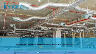 HVAC Insulation Market Report, Industry Analysis, Share, Size and Forecast Till 2025