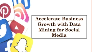 Accelerate Business Growth with Data Mining for Social Media
