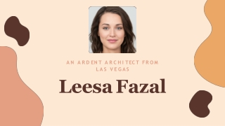 Leesa Fazal - An ardent architect from Las Vegas