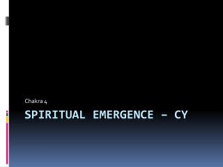 Spiritual Emergence – CY