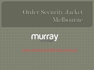 Order Security Jacket Melbourne - www.murrayuniforms.com.au