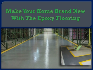 Make Your Home Brand New With The Epoxy Flooring