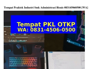 Tempat Praktek Industri Smk Administrasi Bisnis Ô831-45Ô6-Ô5ÔÔ(whatsApp)