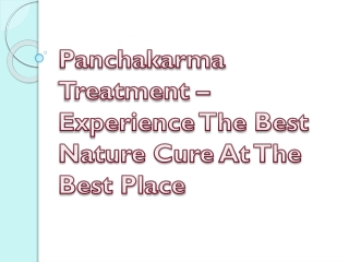 Panchakarma Treatment – Experience The Best Nature Cure At The Best Place