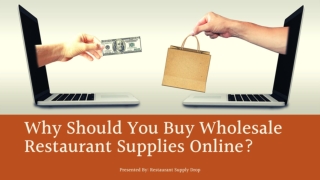 Why Should You Buy Wholesale Restaurant Supplies Online?