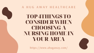 TOP 4THINGS TO CONSIDER WHEN CHOOSING A NURSING HOME IN YOUR AREA