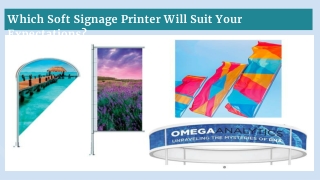 Arrow Digital - Which Soft Signage Printer Will Suit Your Expectations