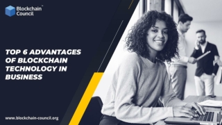 Top 6 Advantages Of Blockchain Technology In Business