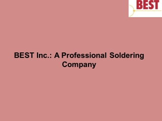 BEST Inc.: A Professional Soldering Company