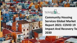 Community Housing Services Market Size, Growth, Trends and Research Analysis by TBRC