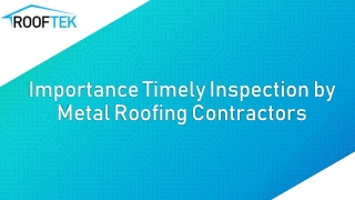 Importance Timely Inspection by Metal Roofing Contractors