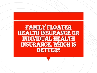 Should I include my parents in my family floater health insurance policy?