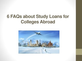 6 FAQs about Study Loans for Colleges Abroad