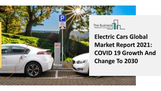 2021 Electric Cars Market Size, Growth, Drivers, Trends And Forecast