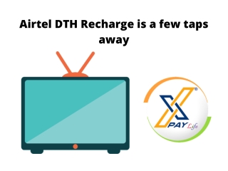 Airtel DTH Recharge is a Few Taps Away
