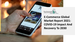 E-Commerce Market 2021-2025 Research Report And Growth Trends