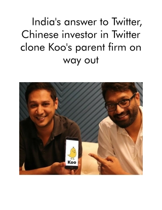 India's Answer to Twitter, Chinese Investor in Twitter Clone Koo's Parent Firm on Way Out
