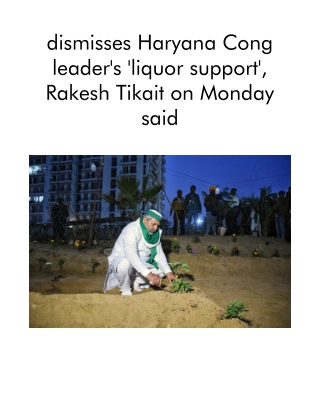 Dismisses Haryana Cong Leader's 'Liquor Support', Rakesh Tikait on Monday Said