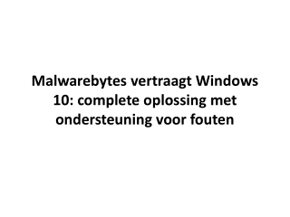 Malwarebytes vertraagt Windows 10: complete oplossing met ondersteuning voor fouten