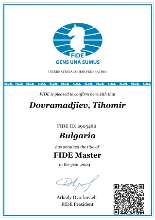 FIDE GENS UNA SUMUS INTERNATIONAL CHESS FEDERATION CERTIFICATE of FIDE Master Tihomir Dovramadjiev
