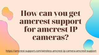 How can you get amcrest support for amcrest IP cameras_