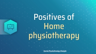 Positives of   Home physiotherapy