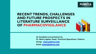 Recent trends, challenges and future prospects in literature surveillance of Pharmacovigilance – Pubrica