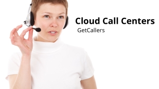Value of Cloud Call Centers- GetCallers