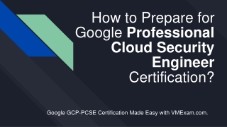 Make Your Mind for Preparing Google Professional Cloud Security Engineer (GCP-PCSE) Certification