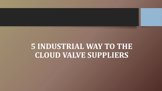 5 Industrial Way to the Cloud Valve Suppliers