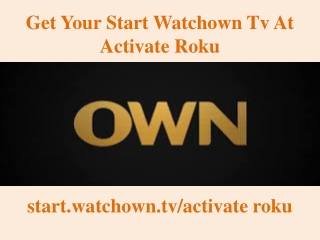 Get Your Start Watchown Tv At Activate Roku