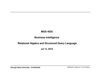 MGS 4020 Business Intelligence Relational Algebra and Structured Query Language Jul 13, 2010
