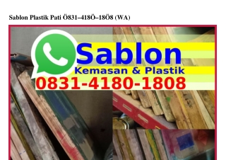 Sablon Plastik Pati Ô831 418Ô 18Ô8(whatsApp)