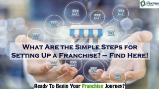 What Are the Simple Steps for Setting Up a Franchise? – Find Here!